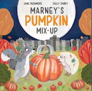 Cover for Jane Rushmore · Marney's Pumpkin Mix-Up - Silly Squirrel Stories (Paperback Book) (2021)