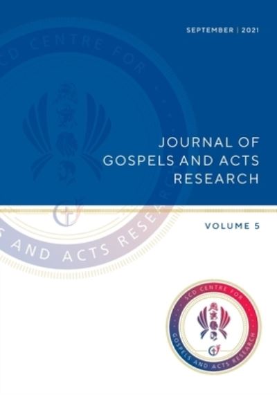 Journal of Gospels and Acts Research Volume 5 - Chris Armitage - Libros - Sydney College of Divinity - 9781925730234 - 6 de septiembre de 2021