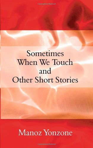 Cover for Manoz Yonzone · Sometimes When We Touch and Other Short Stories (Paperback Book) (2003)