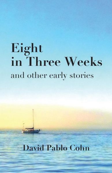 Cover for David Pablo Cohn · Eight in Three Weeks (Paperback Book) (2017)