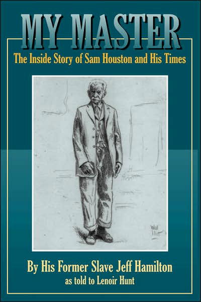 Cover for Jeff Hamilton · My Master: The Inside Story of Sam Houston and His Times (Paperback Book) [Rev New Mtl Ed. edition] (2007)