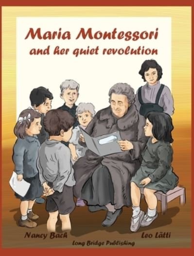 Cover for Nancy Bach · Maria Montessori and Her Quiet Revolution (Book) (2013)