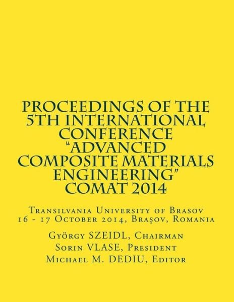 Cover for Gyorgy Szeidl · Proceedings of the 5th International Conference: Transilvania University of Brasov 16 - 17 October 2014, Brasov, Romania (Paperback Book) (2014)