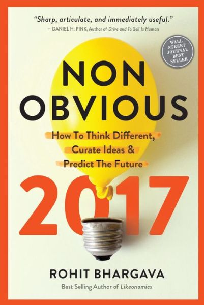 Cover for Rohit Bhargava · Non-Obvious 2017 Edition: How To Think Different, Curate Ideas &amp; Predict The Future - Non-Obvious Trends (Pocketbok) (2016)