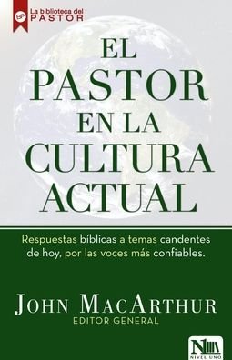 Cover for John MacArthur · El Pastor En La Cultura Actual (Paperback Book) (2016)