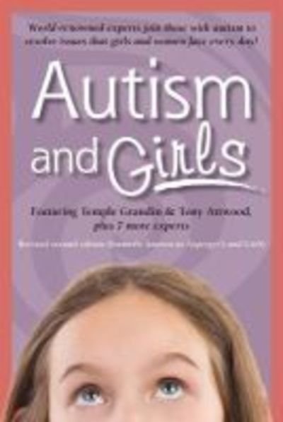 Autism and Girls: World-Renowned Experts Join Those with Autism Syndrome to Resolve Issues That Girls and Women Face Every Day! - Temple Grandin - Libros - Future Horizons Incorporated - 9781941765234 - 2 de agosto de 2019