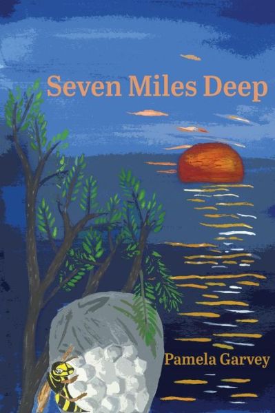 Cover for Pamela Garvey · Seven Miles Deep (Paperback Book) (2017)