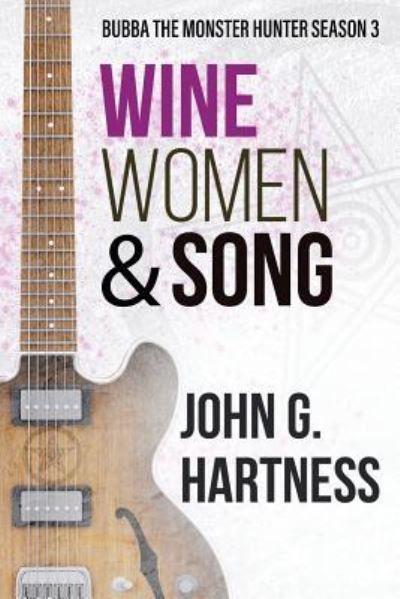 Wine, Women, & Song - John G Hartness - Books - Falstaff Books, LLC - 9781946926234 - July 30, 2017