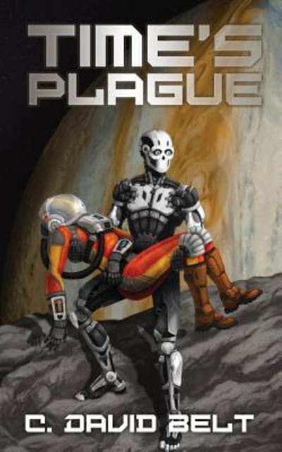 Cover for C David Belt · Time's Plague (Paperback Book) (2019)