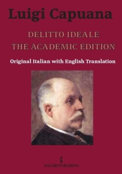 Delitto Ideale The Academic Edition - Luigi Capuana - Livros - Kazabo Publishing - 9781948104234 - 1 de novembro de 2021