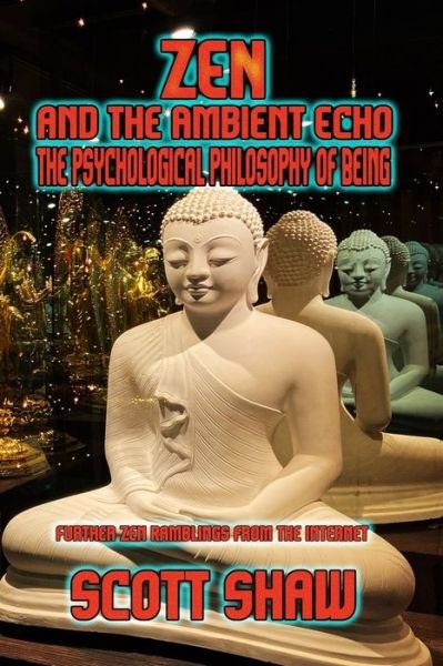 Cover for Scott Shaw · Zen and the Ambient Echo (Paperback Bog) (2020)