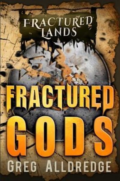Cover for Greg Alldredge · Fractured Gods: A Dark Fantasy - Fractured Lands (Pocketbok) (2019)