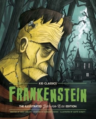 Cover for Mary Shelley · Frankenstein - Kid Classics: The Classic Edition Reimagined Just-for-Kids! (Kid Classic #2) - Kid Classics (Hardcover Book) [Abridged edition] (2021)