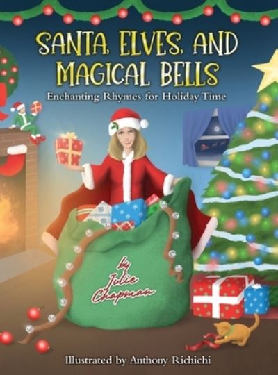 Santa, Elves, and Magical Bells - Julie Chapman - Livres - Saratoga Springs Publishing LLC - 9781955568234 - 3 novembre 2023