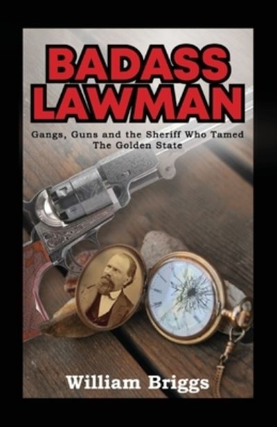 Badass Lawman - William Briggs - Livros - Bookstand Publishing - 9781956785234 - 28 de junho de 2022