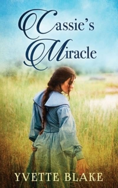 Cover for Yvette Blake · Cassie's Miracle (Buch) (2022)