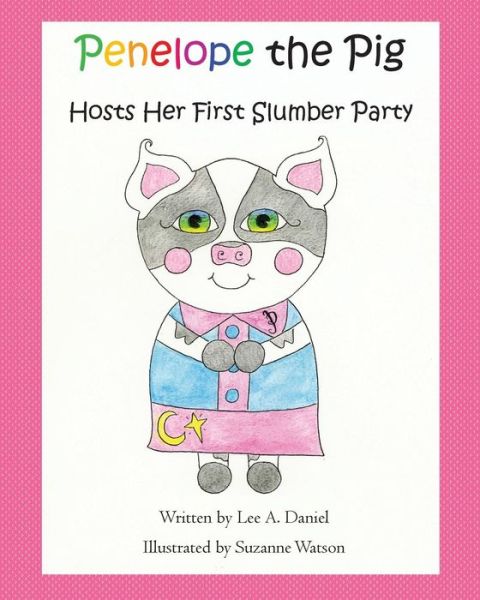 Cover for Lee a Daniel · Penelope the Pig Hosts Her First Slumber Party (Pocketbok) (2017)