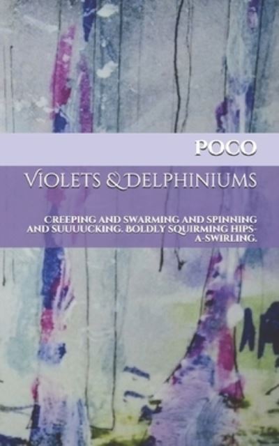 Cover for Createspace Independent Publishing Platform · Violets &amp; Delphiniums (Taschenbuch) (2020)