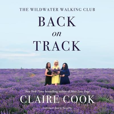 Cover for Claire Cook · The Wildwater Walking Club: Back on Track Lib/E (CD) (2019)