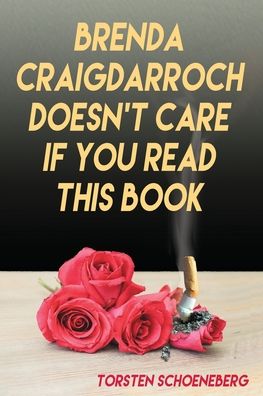 Cover for Torsten Schoeneberg · Brenda Craigdarroch Doesn't Care If You Read This Book (Paperback Book) (2020)