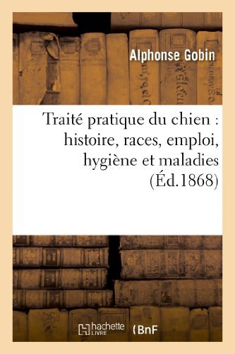 Cover for Gobin-a · Traite Pratique Du Chien: Histoire, Races, Emploi, Hygiene et Maladies (Taschenbuch) [French edition] (2013)