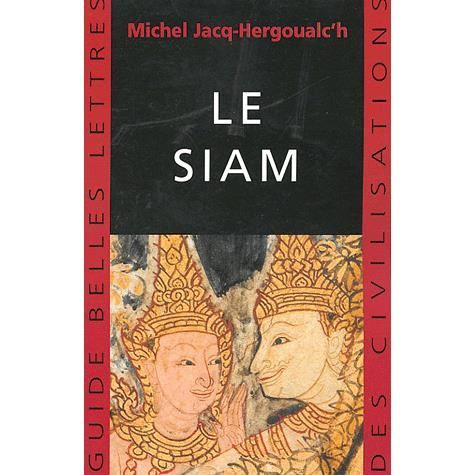 Le Siam - Michel Jacq-Hergoualc'h - Books - Les Belles Lettres - 9782251410234 - 2004