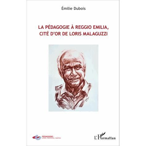 Cover for Emilie Dubois · Pédagogie à Reggio Emilia, cité d'or de Loris Malaguzzi (Paperback Book) (2021)