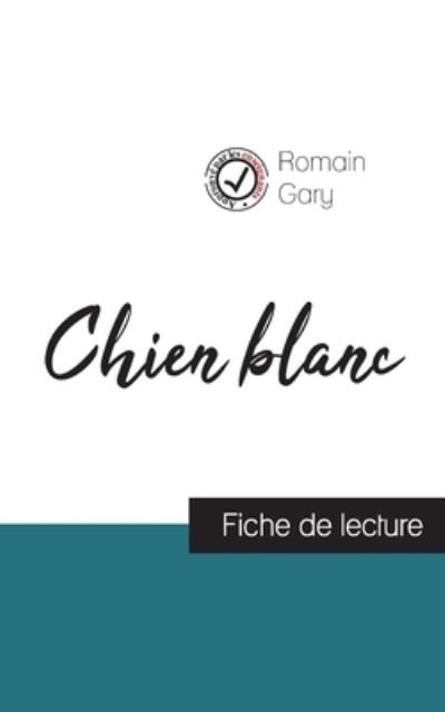 Cover for Romain Gary · Chien blanc de Romain Gary (fiche de lecture et analyse complete de l'oeuvre) (Paperback Book) (2023)