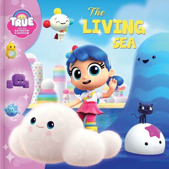 True and the Rainbow Kingdom: The Living Sea - True and the Rainbow Kingdom - Robin Bright - Books - CrackBoom! Books - 9782898022234 - August 13, 2020