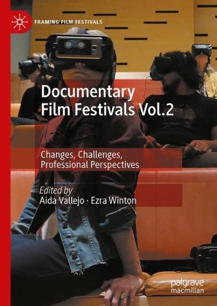 Documentary Film Festivals Vol. 2: Changes, Challenges, Professional Perspectives - Framing Film Festivals -  - Bücher - Springer Nature Switzerland AG - 9783030173234 - 29. Mai 2020