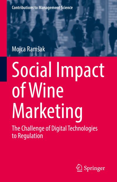 Cover for Mojca Ramsak · Social Impact of Wine Marketing: The Challenge of Digital Technologies to Regulation - Contributions to Management Science (Hardcover Book) [1st ed. 2022 edition] (2022)