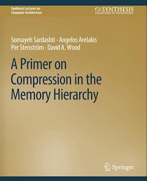 Cover for Somayeh Sardashti · A Primer on Compression in the Memory Hierarchy - Synthesis Lectures on Computer Architecture (Paperback Book) (2015)