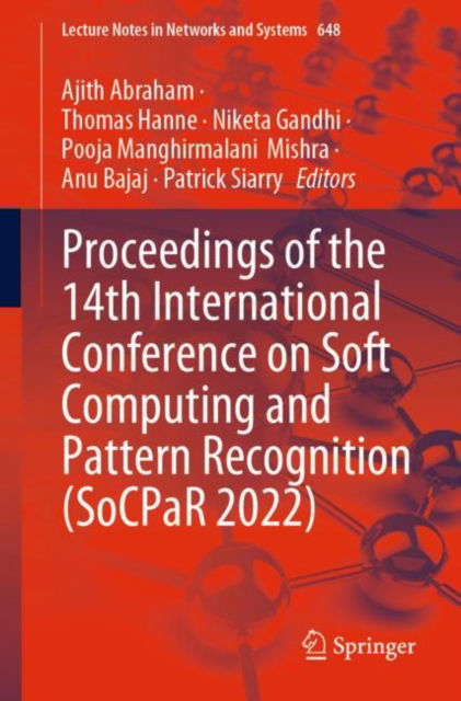 Proceedings of the 14th International Conference on Soft Computing and Pattern Recognition (SoCPaR 2022) - Lecture Notes in Networks and Systems - Ajith Abraham - Bøger - Springer International Publishing AG - 9783031275234 - 28. marts 2023