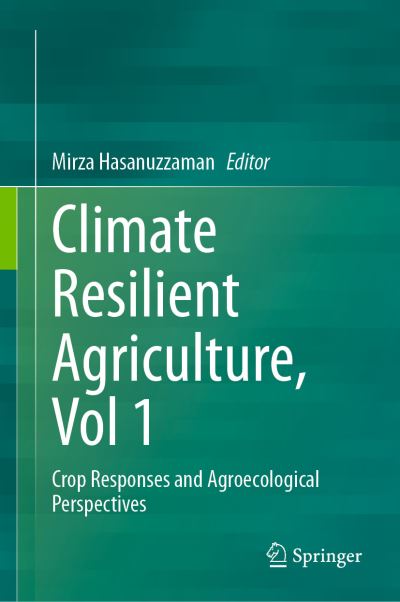 Cover for Mirza Hasanuzzaman · Climate-Resilient Agriculture, Vol 1: Crop Responses and Agroecological Perspectives (Hardcover Book) [2023 edition] (2023)