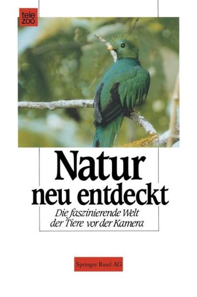 Cover for Schmitt · Natur Neu Entdeckt: Die Faszinierende Welt Der Tiere VOR Der Kamera (Paperback Bog) [Softcover Reprint of the Original 1st 1991 edition] (2014)