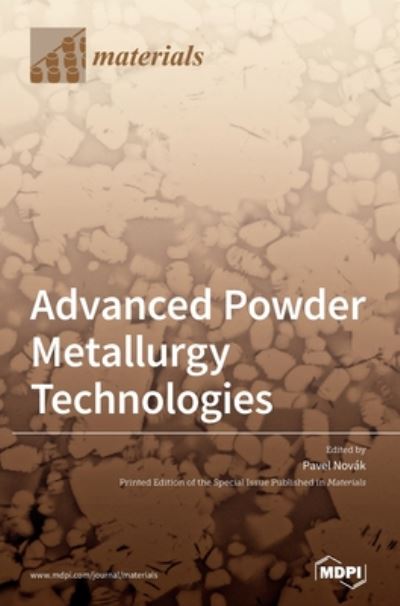 Cover for Pavel Novák · Advanced Powder Metallurgy Technologies (Hardcover Book) (2020)