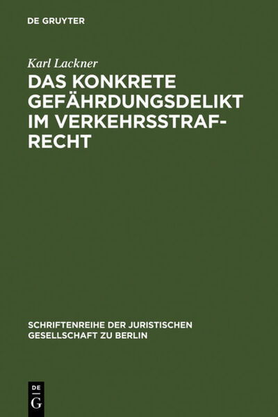 Das konkrete Gefährdungsdelikt - Lackner - Bücher - De Gruyter - 9783110011234 - 1. März 1967