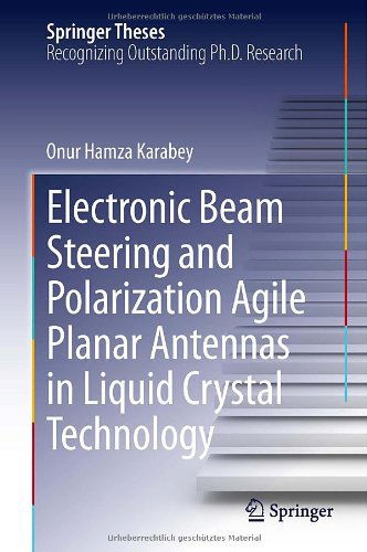 Cover for Onur Hamza Karabey · Electronic Beam Steering and Polarization Agile Planar Antennas in Liquid Crystal Technology - Springer Theses (Hardcover Book) [2014 edition] (2013)