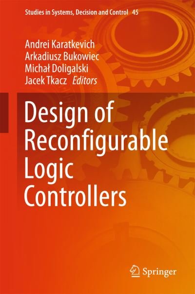Cover for Bukowiec · Design of Reconfigurable Logic Controllers - Studies in Systems, Decision and Control (Inbunden Bok) [1st ed. 2016 edition] (2016)