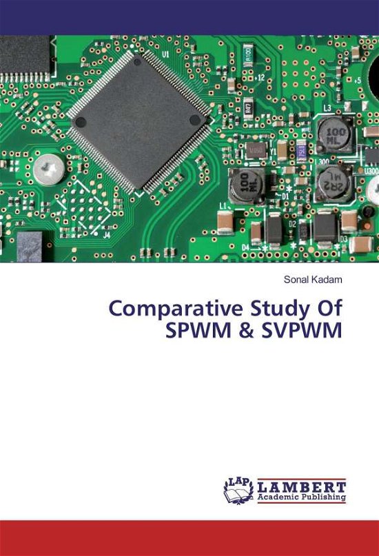 Cover for Kadam · Comparative Study Of SPWM &amp; SVPWM (Bok)