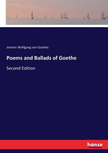 Cover for Johann Wolfgang von Goethe · Poems and Ballads of Goethe (Paperback Book) (2017)
