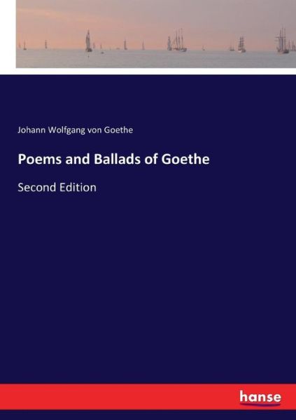 Poems and Ballads of Goethe - Johann Wolfgang von Goethe - Books - Hansebooks - 9783337128234 - July 28, 2017