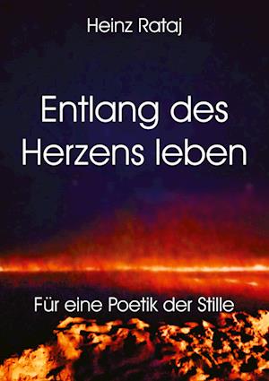Cover for Heinz Rataj · Entlang des Herzens leben (Book) (2022)