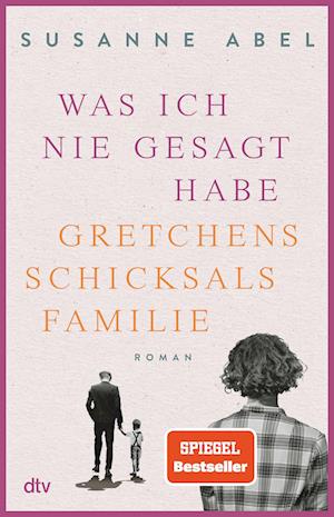 Cover for Susanne Abel · Was ich nie gesagt habe - Gretchens Schicksalsfamilie (Paperback Book) (2022)