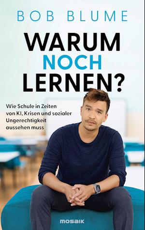 Bob Blume · Warum noch lernen? (Book) (2024)