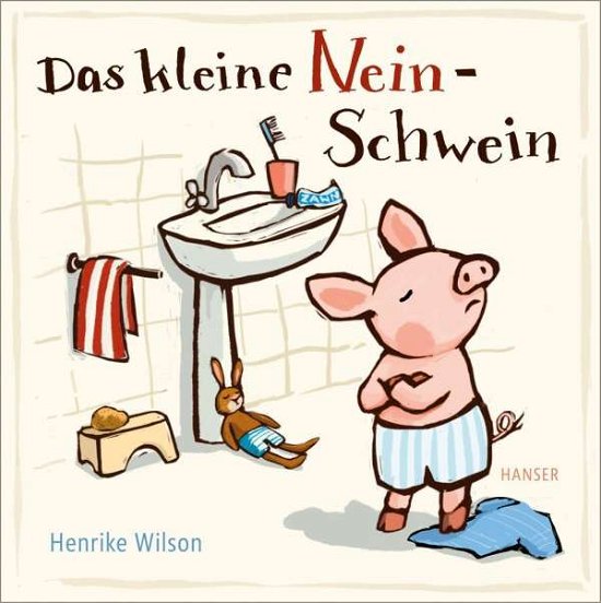 Das kleine Nein-Schwein - Wilson - Bøger -  - 9783446268234 - 