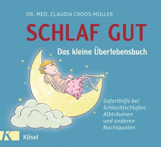 Cover for Croos-Müller · Schlaf Gut - Das Kleine ?berlebensbuch (Buch) (2024)