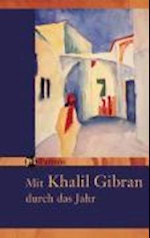 Cover for Unknown. · Mit Khalil Gibran Durch Das Jahr (Book)