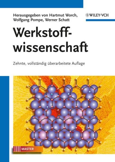 Cover for H Worch · Werkstoffwissenschaft (Hardcover bog) [Zehnte, vollständig überarbeitete Auflage edition] (2011)