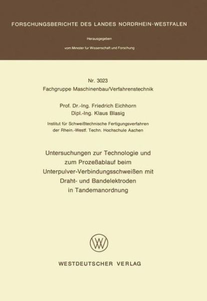 Cover for Friedrich Eichhorn · Untersuchungen Zur Technologie Und Zum Prozessablauf Beim Unterpulver- Verbindungsschweissen Mit Draht - Und Bandelektroden in Tandemanordnung (Paperback Bog) [1981 edition] (1981)